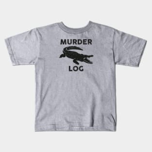 Murder Log Kids T-Shirt